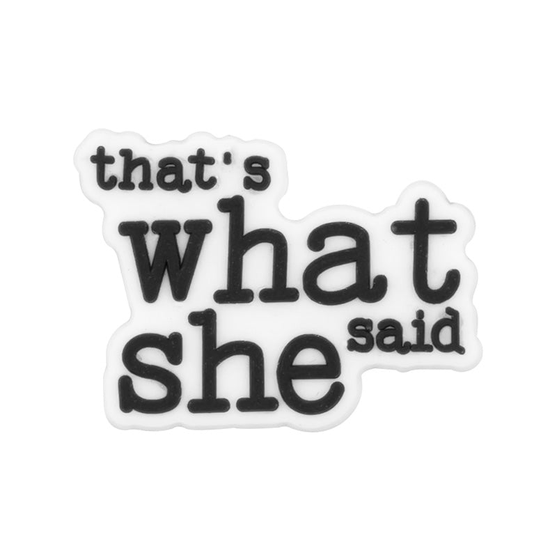 That's What She Said Charm